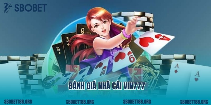 Đánh Giá Nhà Cái Vin777 - Sân Chơi Uy Tín, Hiện Đại